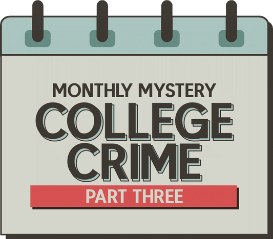 Monthly Mystery: College Crime - Part Three