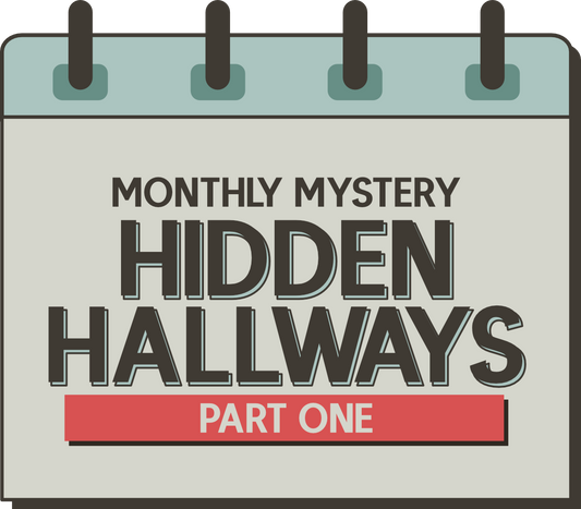 Monthly Mystery: Hidden Hallways - Part One