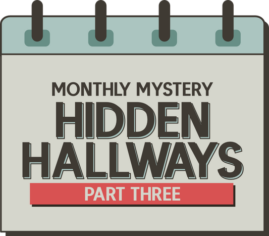 Monthly Mystery: Hidden Hallways - Part Three