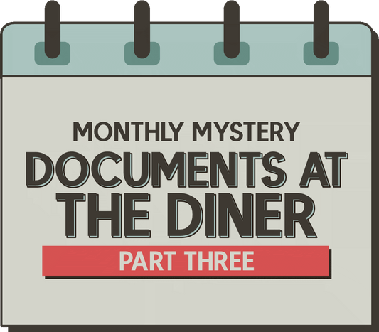 Monthly Mystery: Documents at the Diner - Part Three