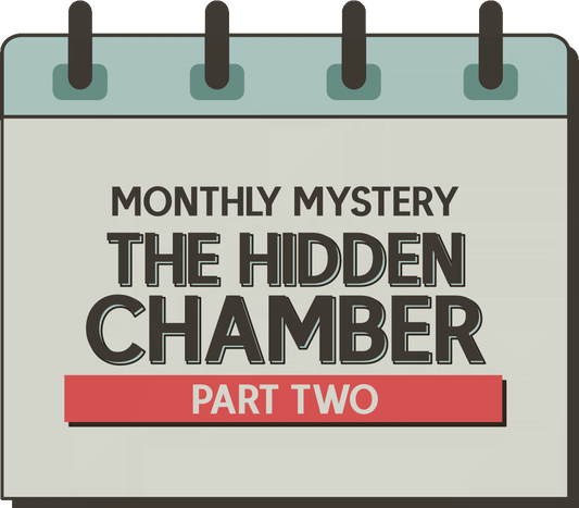 Monthly Mystery: The Hidden Chamber - Part Two